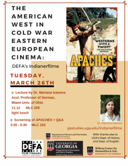 The American West in Cold War Eastern European Cinema: DEFA's Indianerfilme, a lecture and film screening on Tuesday, March 26th. 11 a.m. lecture, 3:30 film screening gsstudies.uga.edu/indianerfilme
