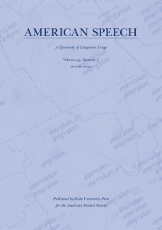 American Speech, a quarterly of Linguistic Usage, Duke University Press June 2020