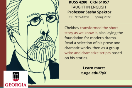RUSS 4280 Anton Chekhov: The Stories & Plays taught Spring 2022 at the University of Georgia.