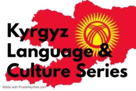 Kyrgyz Language and Cultural Series Spring 2023